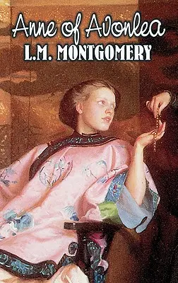 Anne din Avonlea de L. M. Montgomery, Ficțiune, Clasici, Familie, Fete și femei - Anne of Avonlea by L. M. Montgomery, Fiction, Classics, Family, Girls & Women