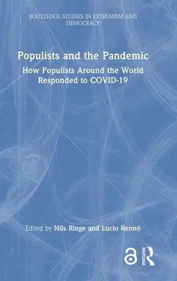 Populists and the Pandemic: How Populists Around the World Responded to Covid-19