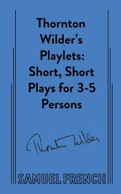 Piesele lui Thornton Wilder - Thornton Wilder's Playlets