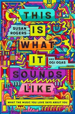 Așa sună: Ce spune despre tine muzica pe care o iubești - This Is What It Sounds Like: What the Music You Love Says about You