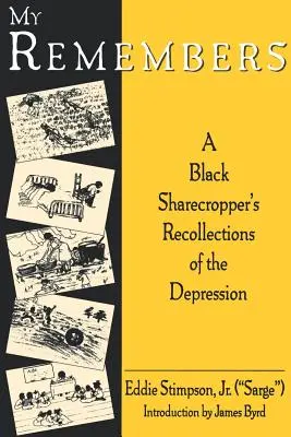 Amintirile mele: A Black Sharecropper's Recollections of the Depression - My Remembers: A Black Sharecropper's Recollections of the Depression