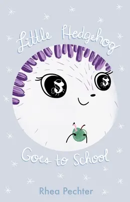 Micul arici merge la școală: O carte ilustrată dulce și amuzantă despre imaginație și prietenie - Little Hedgehog Goes to School: A Sweet, Funny Picture Book About Imagination and Friendship