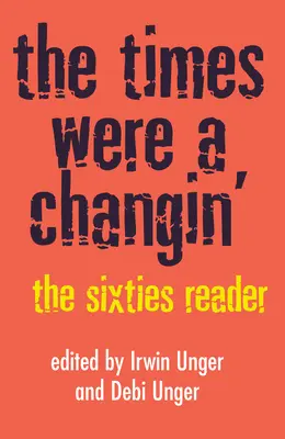 Vremurile erau schimbătoare: The Sixties Reader - The Times Were a Changin': The Sixties Reader