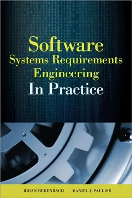 Software & Systems Requirements Engineering: În practică - Software & Systems Requirements Engineering: In Practice