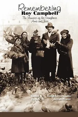 Remembering Roy Campbell: Memoriile fiicelor sale Anna și Tess - Remembering Roy Campbell: The Memoirs of His Daughters Anna and Tess