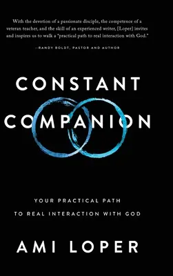 Constant Companion: Calea ta practică către interacțiunea reală cu Dumnezeu - Constant Companion: Your Practical Path to Real Interaction with God