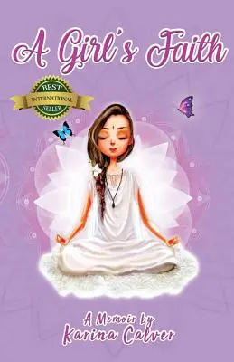 Credința unei fete: O amintire de Karina Calver - A Girl's Faith: A Memoir by Karina Calver