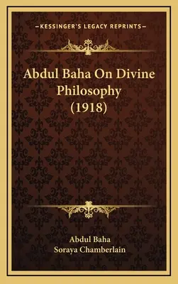 Abdul Baha Despre filosofia divină (1918) - Abdul Baha On Divine Philosophy (1918)