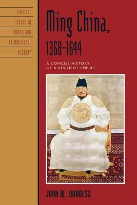 China Ming, 1368-1644: O istorie concisă a unui imperiu rezilient - Ming China, 1368-1644: A Concise History of a Resilient Empire
