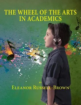 Roata artelor în mediul academic (The Wheel of the Arts in Academics) - The Wheel of the Arts in Academics