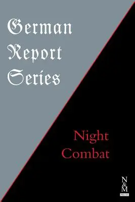 Seria de rapoarte germane: Lupta de noapte - German Report Series: Night Combat
