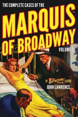 Cazurile complete ale marchizului de Broadway, volumul 2 - The Complete Cases of the Marquis of Broadway, Volume 2