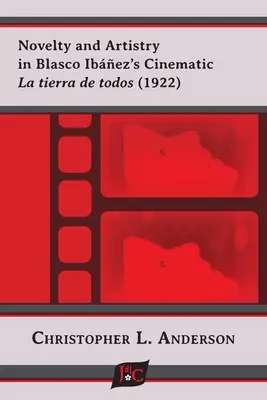 Noutate și artă în cinematografia lui Blasco Ibez La tierra de todos (1922) - Novelty and Artistry in Blasco Ibez's Cinematic La tierra de todos (1922)
