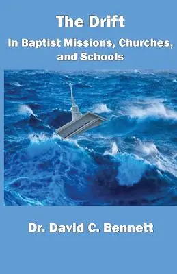 Deriva în misiunile, bisericile și școlile baptiste - The Drift in Baptist Missions, Churches, and Schools