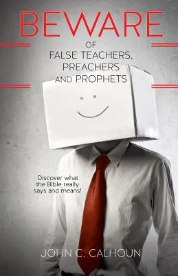 Feriți-vă de învățătorii, predicatorii și profeții falși - Beware of False Teachers, Preachers and Prophets