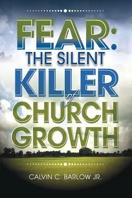 Frica: Ucigașul tăcut al creșterii bisericii! - Fear: The Silent Killer of Church Growth!
