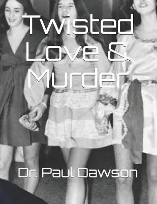 Dragoste întortocheată și crimă - Twisted Love & Murder