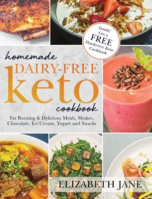 Carte de bucate Keto fără lactate de casă: Mâncăruri, shake-uri, ciocolată, înghețată, iaurt și gustări delicioase care ard grăsimi - Homemade Dairy-Free Keto Cookbook: Fat Burning & Delicious Meals, Shakes, Chocolate, Ice Cream, Yogurt and Snacks