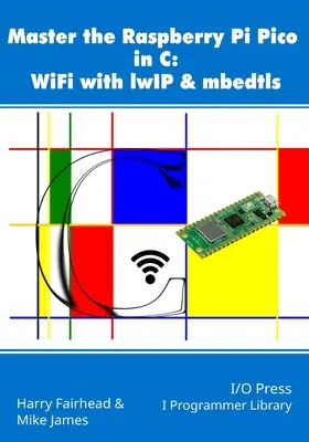 Stăpâniți Raspberry Pi Pico în C: WiFi cu lwIP și mbedtls - Master the Raspberry Pi Pico in C: WiFi with lwIP & mbedtls