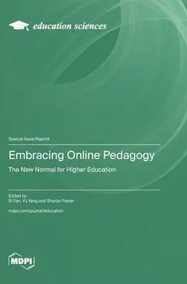 Adoptarea pedagogiei online: Noua normalitate pentru învățământul superior - Embracing Online Pedagogy: The New Normal for Higher Education
