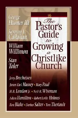 Ghidul pastorului pentru a crește o biserică asemănătoare lui Hristos (The Pastor's Guide to Growing a Christlike Church) - The Pastor's Guide to Growing a Christlike Church