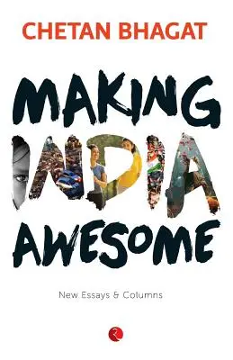 Making India Awesome: Noi eseuri și coloane - Making India Awesome: New Essays and Columns