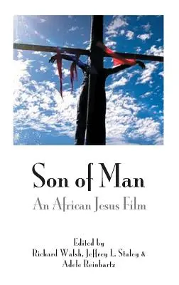 Fiul omului: Un film african despre Iisus - Son of Man: An African Jesus Film