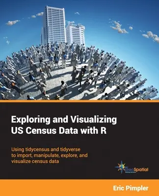Explorarea și vizualizarea datelor recensământului SUA cu R: Utilizarea tidycensus și tidyverse pentru a importa, manipula, explora și vizualiza datele recensământului - Exploring and Visualizing US Census Data with R: Using tidycensus and tidyverse to import, manipulate, explore, and visualize census data