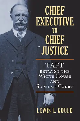 De la șeful executivului la șeful justiției: Taft între Casa Albă și Curtea Supremă - Chief Executive to Chief Justice: Taft Betwixt the White House and Supreme Court