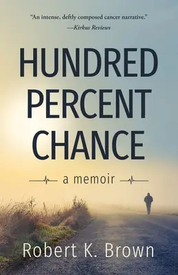 O șansă de o sută la sută: A Memoir - Hundred Percent Chance: A Memoir