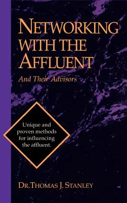 Crearea de rețele cu persoanele înstărite și consilierii lor - Networking with the Affluent and Their Advisors