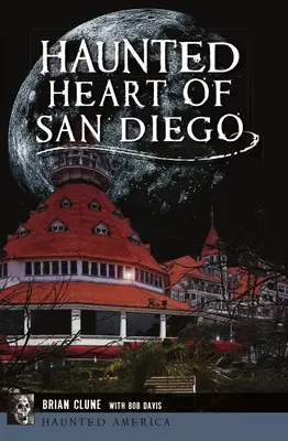 Inima bântuită din San Diego - Haunted Heart of San Diego