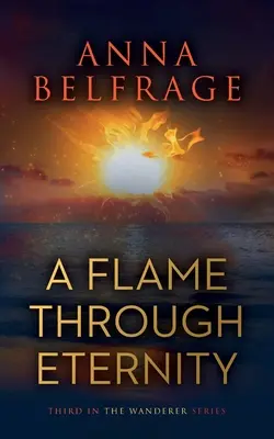 O flacără prin eternitate - A Flame Through Eternity