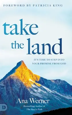 Take the Land: Este timpul să pășești în promisiunea ta de la Dumnezeu - Take the Land: It's Time to Step Into Your Promise from God