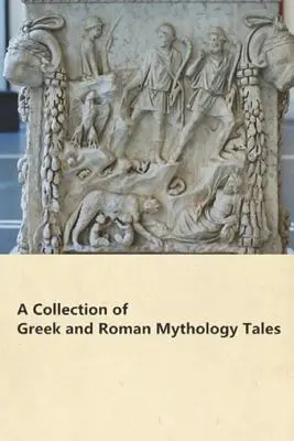 O colecție de povestiri mitologice grecești și romane - A Collection of Greek and Roman Mythology Tales