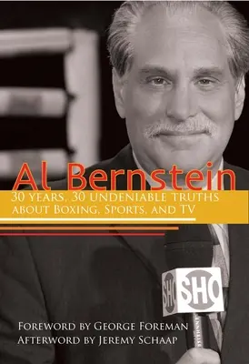 Al Bernstein: 30 de ani, 30 de adevăruri incontestabile despre box, sport și televiziune - Al Bernstein: 30 Years, 30 Undeniable Truths about Boxing, Sports, and TV