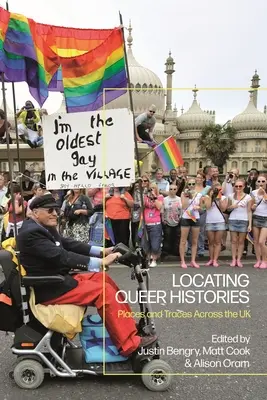 Localizarea istoriei homosexualilor: Locuri și urme în Regatul Unit - Locating Queer Histories: Places and Traces Across the UK
