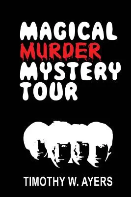 Turul magic al crimelor misterioase - Magical Murder Mystery Tour