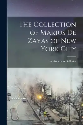Colecția lui Marius De Zayas din New York City - The Collection of Marius De Zayas of New York City
