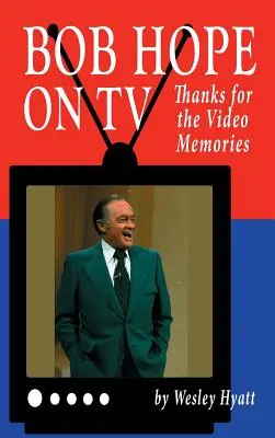 Bob Hope la televizor: Mulțumesc pentru amintirile video (hardback) - Bob Hope on TV: Thanks for the Video Memories (hardback)