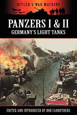 Panzerele I și II - tancurile ușoare ale Germaniei - Panzers I & II - Germany's Light Tanks
