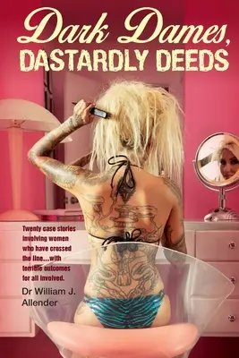 Doamne întunecate, fapte murdare - Dark Dames, Dastardly Deeds