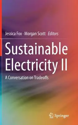 Electricitate durabilă II: O conversație despre compromisuri - Sustainable Electricity II: A Conversation on Tradeoffs