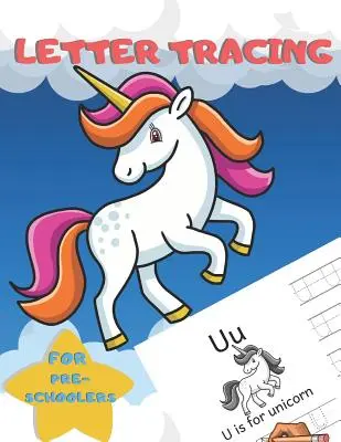 Letter Tracing for Preschoolers: Carte de lucru cu alfabetul pentru practica scrisului de mână pentru copii de 3-5 ani, copii mici, creșă, grădinițe, homeschool - Învățarea - Letter Tracing for Preschoolers: Handwriting Practice Alphabet Workbook for Kids Ages 3-5, Toddlers, Nursery, Kindergartens, Homeschool - Learning to