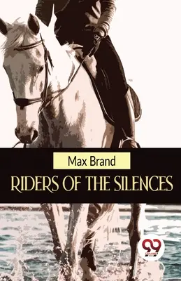 Călăreții tăcerii - Riders Of The Silences