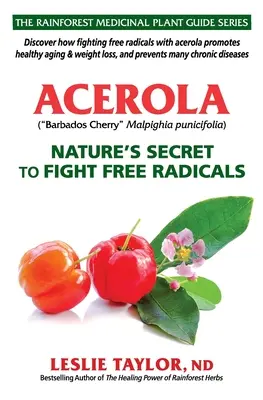 Acerola: Secretul naturii pentru combaterea radicalilor liberi - Acerola: Nature's Secret to Fight Free Radicals