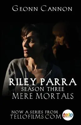 Riley Parra: Mere Mortals: Sezonul trei - Riley Parra: Mere Mortals: Season Three