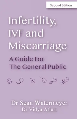 Infertilitate, FIV și avort spontan: Un ghid pentru publicul larg - Infertility, IVF and Miscarriage: A Guide For The General Public