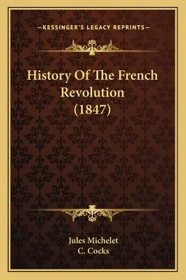 Istoria revoluției franceze (1847) - History Of The French Revolution (1847)