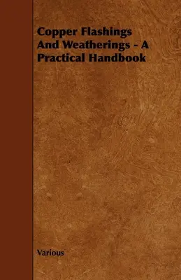 Flanșe de cupru și învelitori - Un manual practic - Copper Flashings And Weatherings - A Practical Handbook